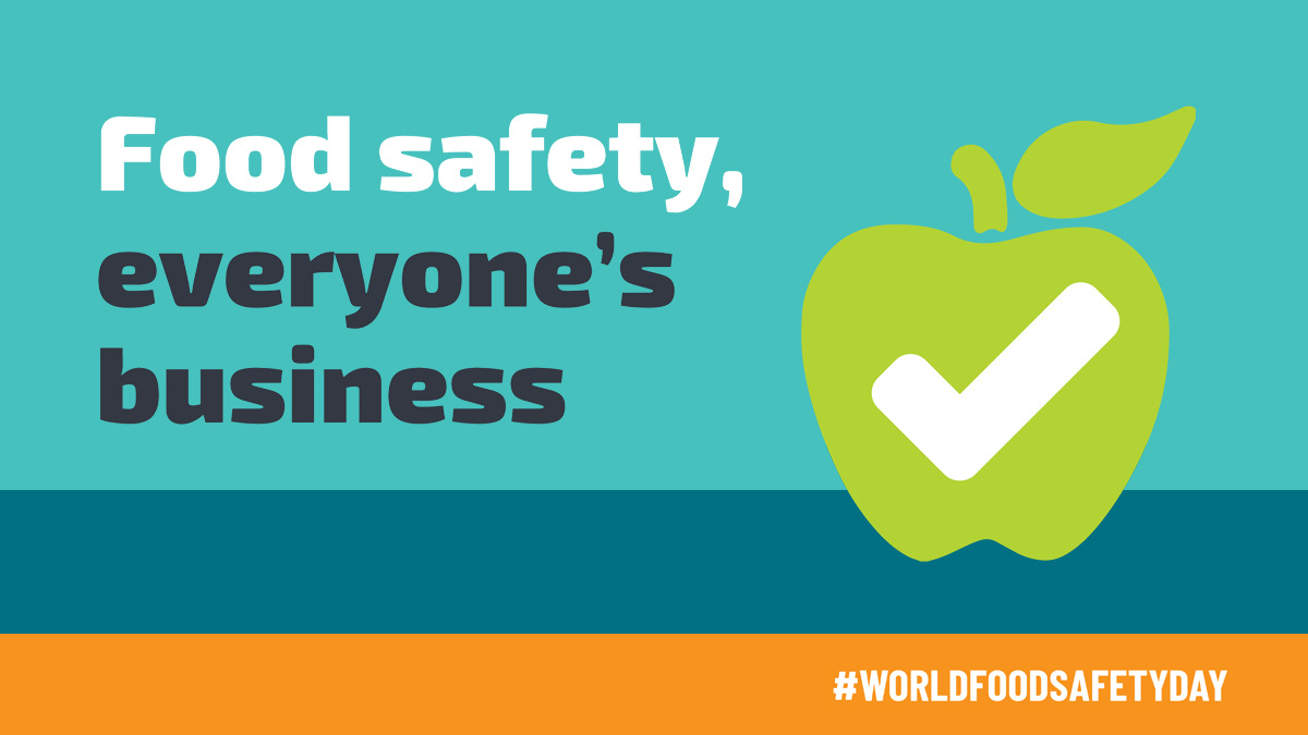 World Food Safety Day: Food Safety, Everyone's Business